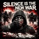 Silence Is The New War Silence Is The New War Hard Punk