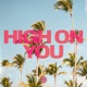 High On You Single