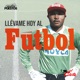 Llévame Hoy Al Fútbol feat Teko Single