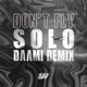 Don t Fly Solo Daami Remix Single