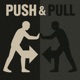 PUSH PULL