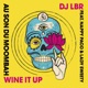 Wine It Up Au son du Moombah French Edit feat Nappy Paco Lady Sweety Single