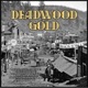 Deadwood Gold feat Gregg Daly Michael Cleveland Sebastian Greschuk Jim Riley Single