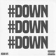 DOWN DOWN DOWN Single