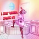 I Just Wanna Shake My Single