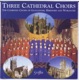 Three Cathedral Choirs for the 1999 Festival