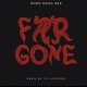 Far Gone Single