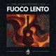 Fuoco Lento Single
