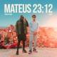 Mateus 23 12 feat Choice Single