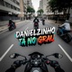 Danielzinho Ta no Grau Single