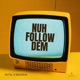 Nuh Follow Dem Single