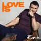LOVE IS