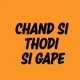 CHAND SI THODI SI GAPE Single