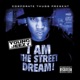 I Am the Street Dream