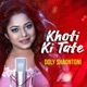 Khoti Ki Tate Single