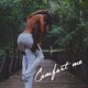 Comfort Me Single