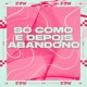 Só Como e Depois Abandono feat DJ F7 Single