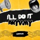 I ll Do It Anyway Radio Edit Single