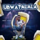 Ubwatalala Single