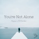 You re Not Alone Single
