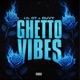 Ghetto Vibes Single