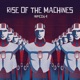 Rise of the Machines