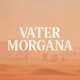 Vater Morgana Single