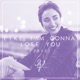 Like I m Gonna Lose You Single