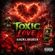Toxic Love Single