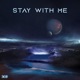 Stay With Me Single
