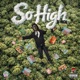 So High Single
