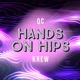 HANDS ON HIPS feat Tmany Single