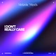 I Don t Really Care Single