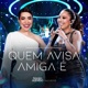 Quem Avisa Amiga É Naiara 15 Ao Vivo em São Paulo Single