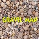 Gravel Man Single