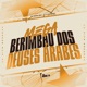 Mega Berimbau Dos Deuses Árabes Single