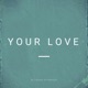 Your Love Instrumental Single