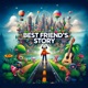 Best Friend s Story