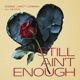 Still Aint Enough feat Dejour Single