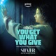You Get What You Give feat Josie Claire Bürkle From Silver and the Book of Dreams Single