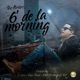 6 de la Morning Single