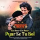 Ek Baar Ek Baar Pyar Se Tu Bol Jhankar Beats Single