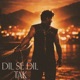 Dil se dil tak Single