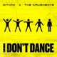 I Don t Dance feat The Crushboys Single