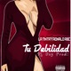 Tu Debilidad feat Ronald RBC Single