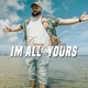 I m All Yours Single