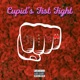 Cupid s Fist Fight Single