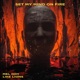 Set My Mind On Fire Single