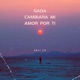 Nada Cambiara Mi Amor Por Ti Single
