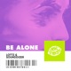 Be Alone Single